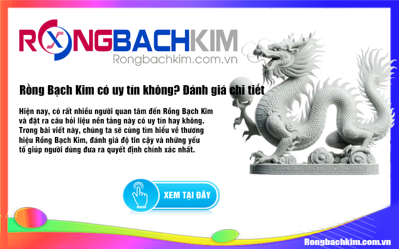 Rồng Bạch Kim có uy tín không?