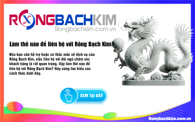 Làm thế nào để liên hệ với Rồng Bạch Kim?