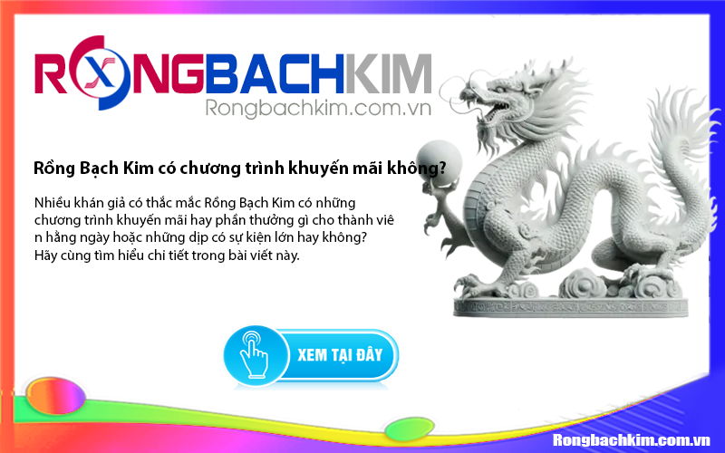 Rồng Bạch Kim có chương trình khuyến mãi không?